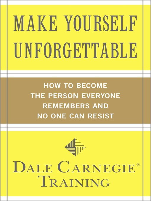 Title details for Make Yourself Unforgettable by Dale Carnegie Training - Wait list